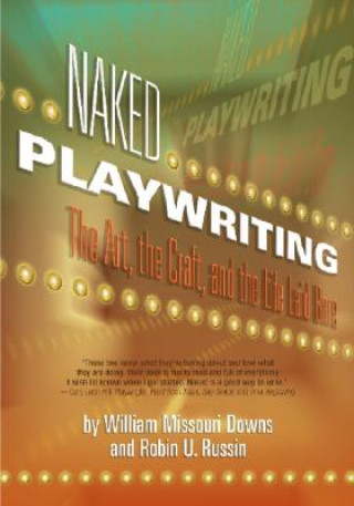 Kniha Naked Playwriting William Missouri Downs