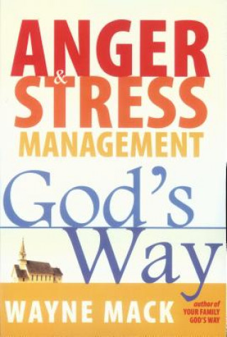 Könyv Anger & Stress Management God's Way Wayne Mack