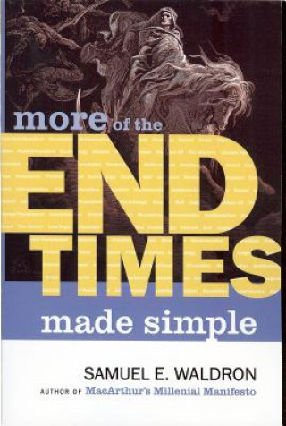 Carte More of the End Times Made Simple Samuel E Waldron
