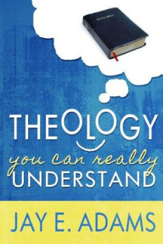 Livre Theology You Can Really Understand Jay Adams