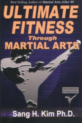 Buch Ultimate Fitness Through Martial Arts Sang H. Kim