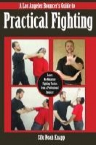 Kniha Los Angeles Bouncer's Guide to Practical Fighting Sifu Noah Knapp