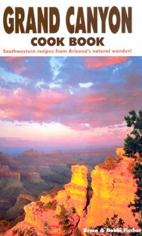 Kniha Grand Canyon Cook Book Bruce Fischer