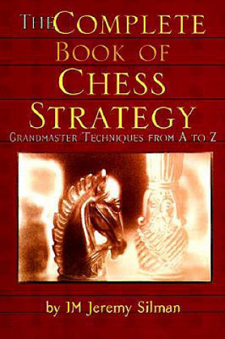 Kniha Complete Book of Chess Strategy Jeremy Silman