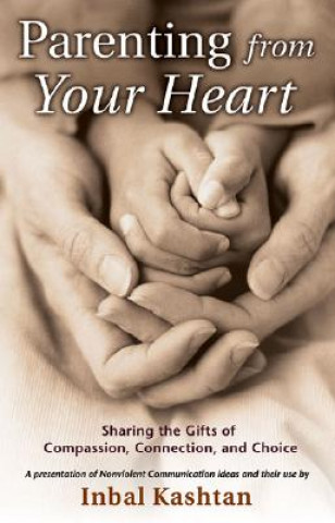 Könyv Parenting From Your Heart Inbal Kashtan
