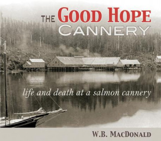 Kniha Good Hope Cannery W B MacDonald