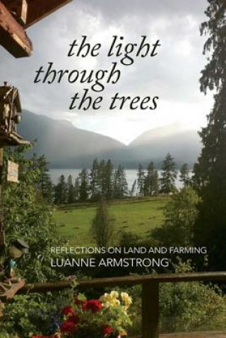Knjiga Light Through the Trees Luanne Armstrong