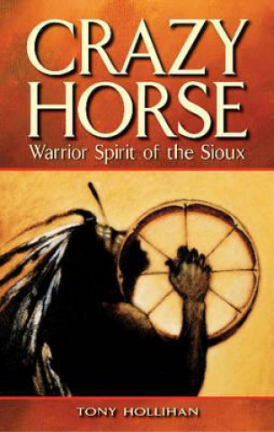 Kniha Crazy Horse Tony Hollihan