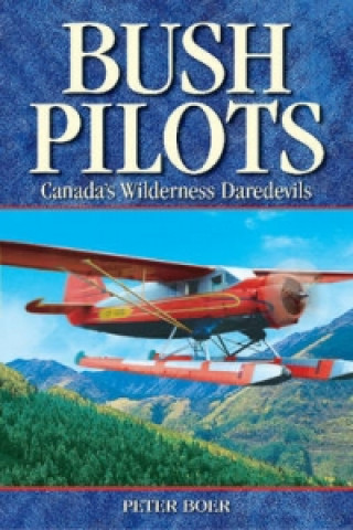 Kniha Bush Pilots Peter Boer