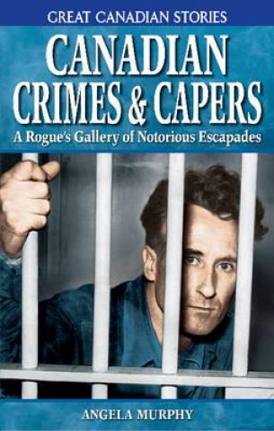 Carte Canadian Crimes and Capers Angela Murphy