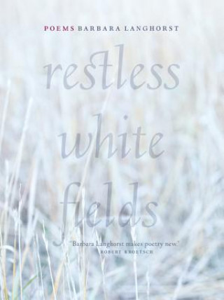 Knjiga Restless White Fields Barbara Langhorst