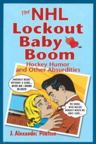 Könyv NHL Lockout Baby Boom, The J Alexander Poulton