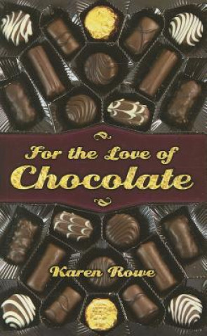Książka For the Love of Chocolate Karen Rowe