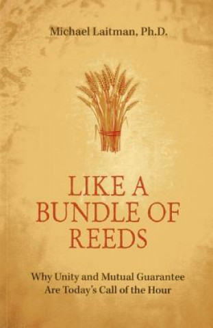 Kniha Like a Bundle of Reeds************* Michael Laitman