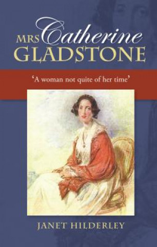 Kniha Mrs Catherine Gladstone Janet Hilderley
