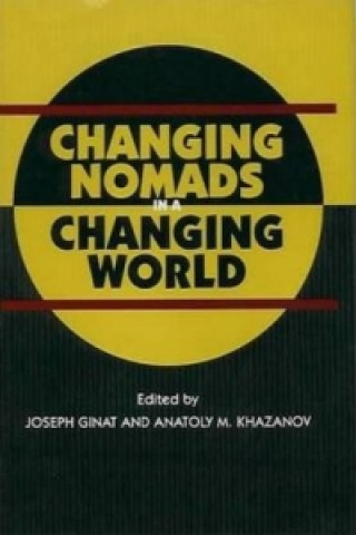 Könyv Changing Nomads in a Changing World Joseph Ginat