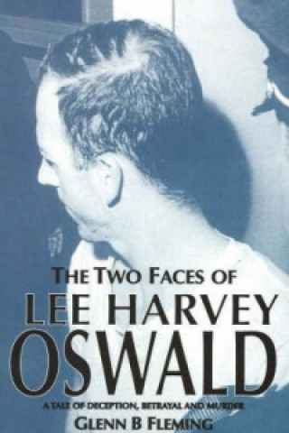 Книга Two Faces of Lee Harvey Oswald Glenn B Fleming