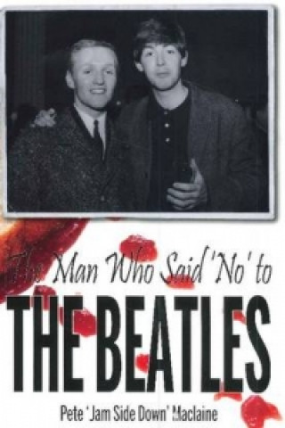 Boek Man Who Said 'No' to The Beatles Pete Maclaine