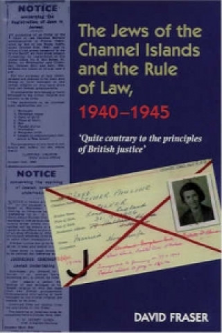 Carte Jews of the Channel Islands and the Rule of Law, 1940-1945 David Fraser