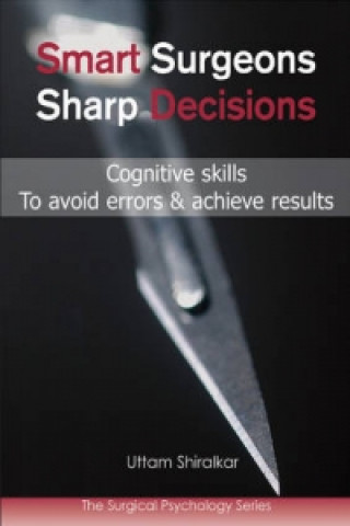 Carte Smart Surgeons; Sharp Decisions Uttam Shiralkar