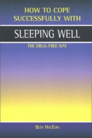 Book Sleeping Well, the Drug-Free Way Beth MacEoin