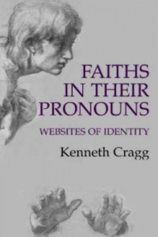 Carte Faiths in Their Pronouns Kenneth Cragg