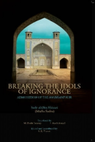 Carte Breaking the Idols of Ignorance Sadr al Din Shirazi