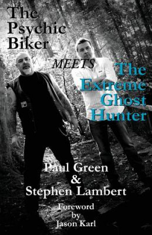 Kniha Psychic Biker Meets the Extreme Ghost Hunter Paul Green