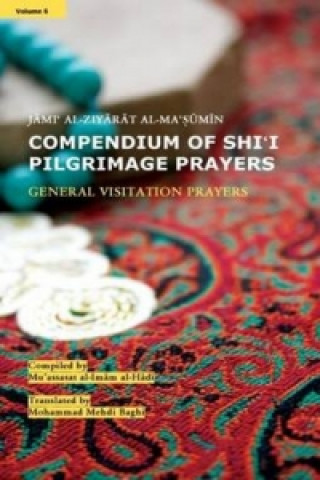 Książka Compendium of Shi'i Pilgrimage Prayers Muassasat al-Imam al-Hada