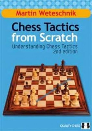 Könyv Chess Tactics from Scratch Martin Weteschnik