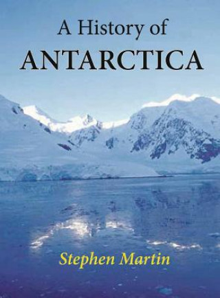 Книга History of Antarctica Stephen Martin