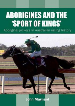 Carte Aborigines and the 'Sport of Kings' John Maynard