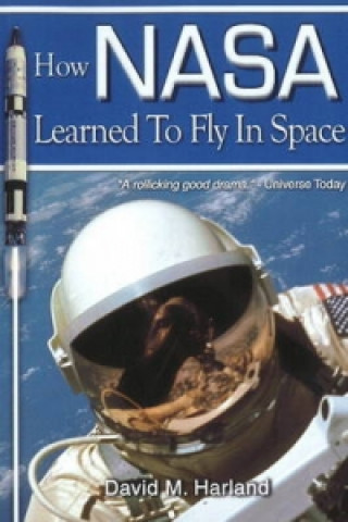 Könyv How NASA Learned to Fly in Space David M Harland