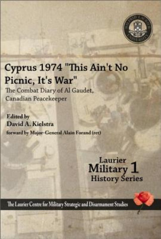 Könyv "Cyprus 1974, "This Ain't No Picnic, It's War" David Kielstra