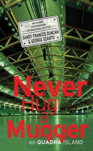 Książka Never Hug a Mugger on Quadra Island Sandy Frances Duncan