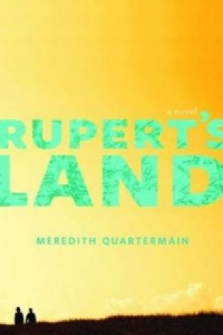 Kniha Rupert's Land Meredith Quartermain