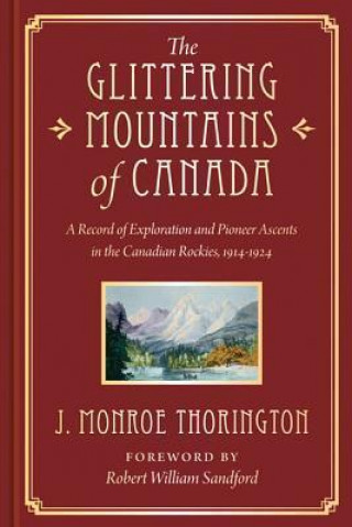 Livre Glittering Mountains of Canada J Monroe Thorington