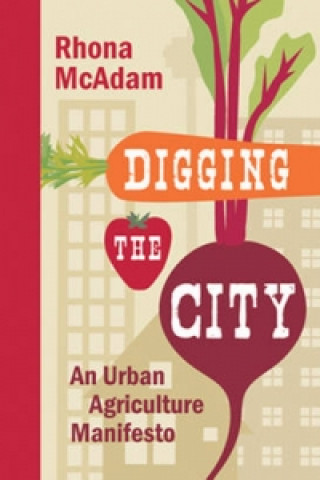 Knjiga Digging the City Rhona McAdam