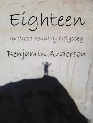 Book Eighteen in Cross Country Odyssey Benjamin Anderson