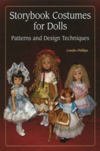 Kniha Storybook Costumes for Dolls Londie Phillips