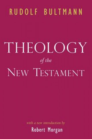 Könyv Theology of the New Testament Rudolf Bultmann