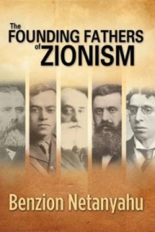 Kniha Founding Fathers of Zionism Benzion Netanyahu