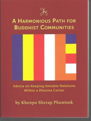 Könyv Harmonious Path for Buddhist Communities Khenpo Sherap Phuntsok