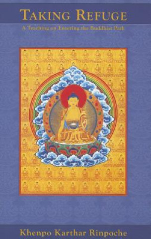 Buch Taking Refuge Khenpo Karthar Rinpoche