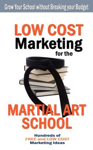 Könyv Low Cost Marketing for the Martial Art School Turtle Press