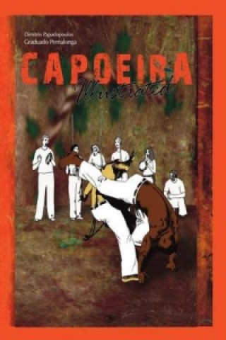 Buch Capoeira Illustrated Dimitris Papadopoulos