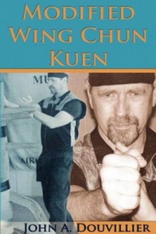 Книга Modified Wing Chun Kuen John A Douvillier