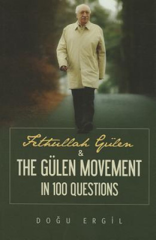 Kniha Fethullah Gulen & the Gulen Movement in 100 Questions Dogu Ergil