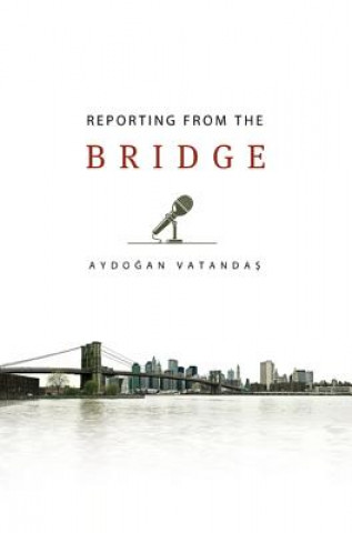Carte Reporting from the Bridge Aydogan Vatandas