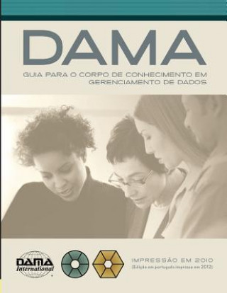Carte DAMA Guide to the Data Management Body of Knowledge (DAMA-DMBOK) DAMA International